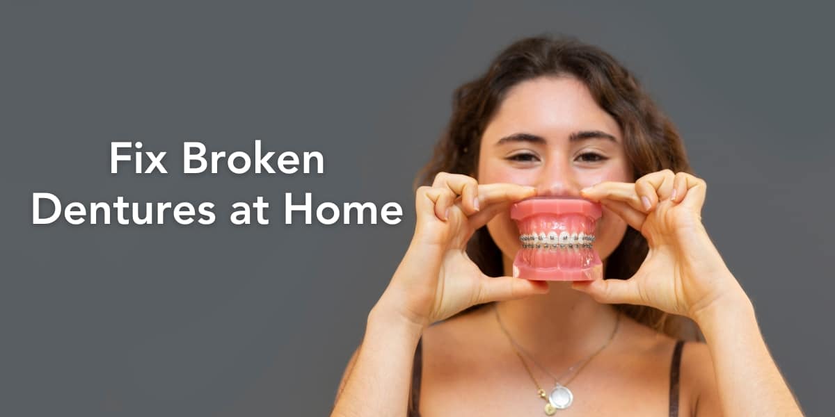 fix broken dentures at home